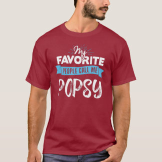 Call Me Popsy  for Men Dad Fathers Day Gift T-Shirt