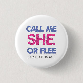 Call Me She 3 Cm Round Badge