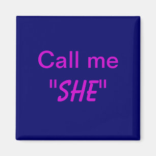 Call Me She Magnet