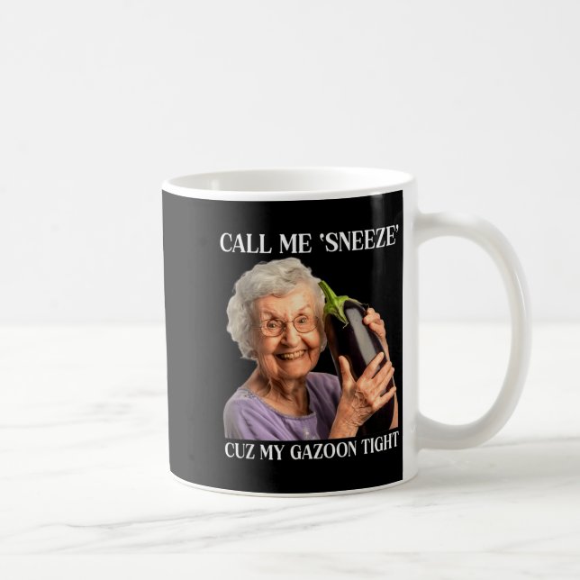 Call Me Sneeze Cuz My Gazoon Tight Funny Embarr  Coffee Mug (Right)