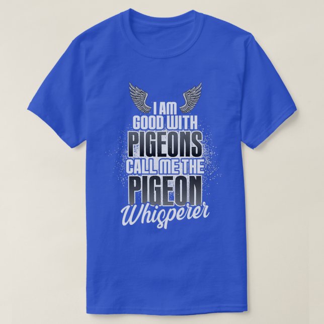 Call me the dove whisperer 1 T-Shirt (Design Front)