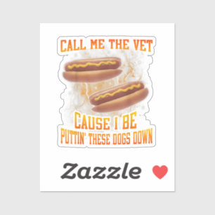 Call Me The Vet Cause I Be Funny Hard Hot Dog