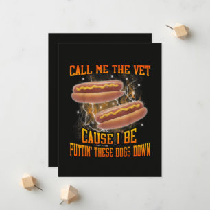 Call Me The Vet Cause I Be Funny Hard Hot Dog Announcement