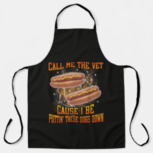 Call Me The Vet Cause I Be Funny Hard Hot Dog Apron