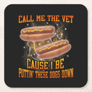 Call Me The Vet Cause I Be Funny Hard Hot Dog Square Paper Coaster