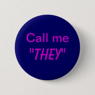 Call Me They/Custom Pronoun 6 Cm Round Badge