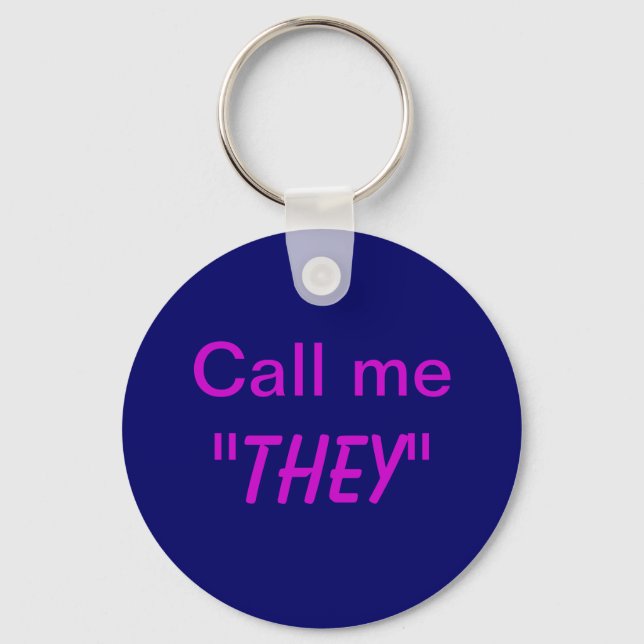 Call Me They/Custom Pronoun Key Ring (Front)