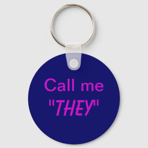 Call Me They/Custom Pronoun Key Ring