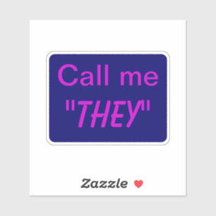Call me They or Custom Pronoun
