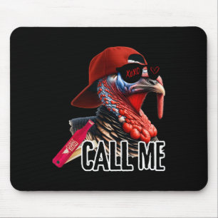 Call Me Turkey Hunter Hunting Season Cute Turkey H Mouse Mat