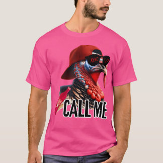Call Me Turkey Hunter Hunting Season Cute Turkey H T-Shirt