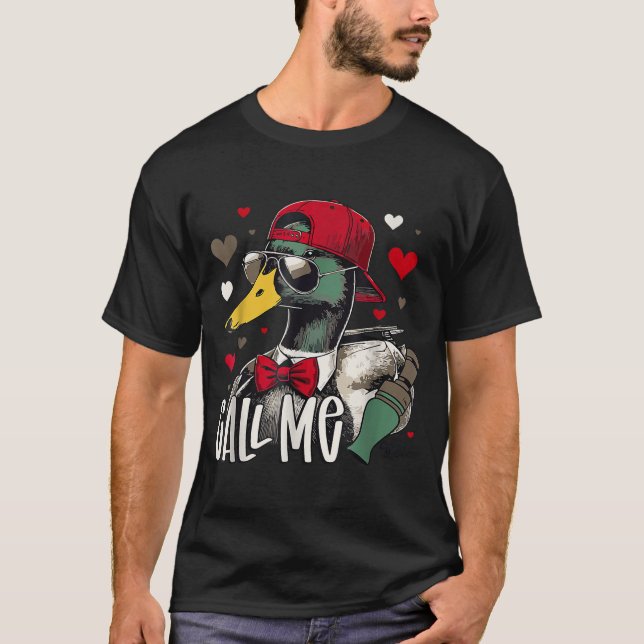 Call Me Valentines Duck Hunting Lover  T-Shirt (Front)