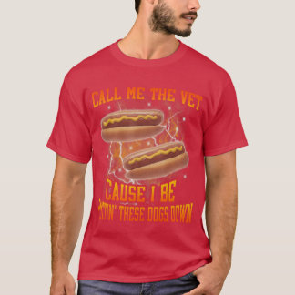 Call Mehe Vet Cause I Be Funny Hard Hot Dog Meme B T-Shirt