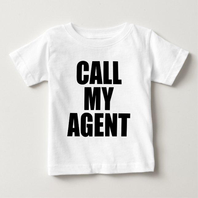 call my agent baby T-Shirt (Front)