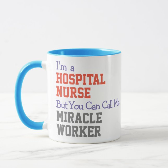 Call Ne Miracle Worker - Hospital Nurse Mug (Left)