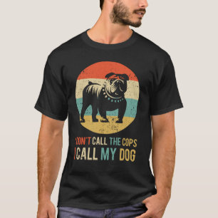 Call Not Police Old English Bulldog English Bulldo T-Shirt