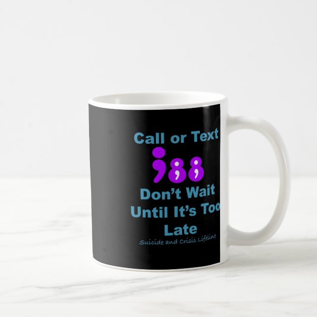 Call Or Text 988 Don't Wait  Coffee Mug (Right)