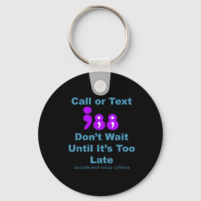 Call Or Text 988 Dont Wait  Key Ring (Front)
