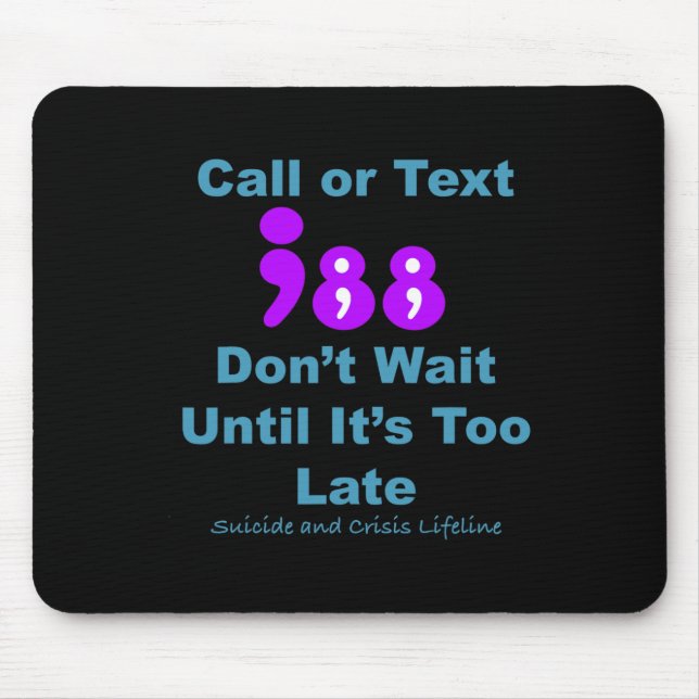 Call Or Text 988 Don't Wait  Mouse Mat (Front)