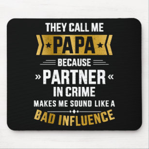 Call papa partner crime bad influence father's day mouse mat