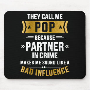 Call pop partner crime bad influence father's day mouse mat