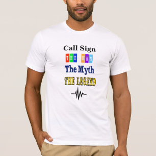 Call Sign The Man, The Myth, The Legend T-shirt