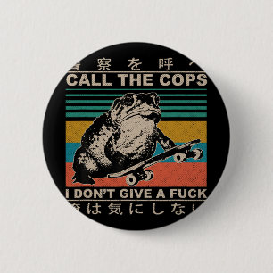 Call The Cops I Don’t Give A Fck Skateboarding Toa 6 Cm Round Badge