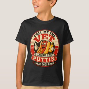 Call the vet cause be puttin these dogs down T-Shirt