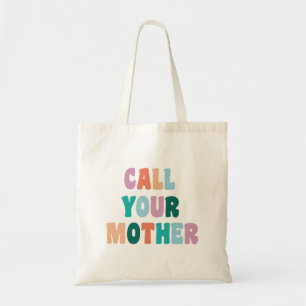 'Call Your Mother' Funny Colourful Typography Tote Bag
