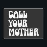Call Your Mother Quote Funny Gag Gift from Mum  Postcard<br><div class="desc">Call Your Mother Quote Funny Gag Gift from Mum Postcard</div>
