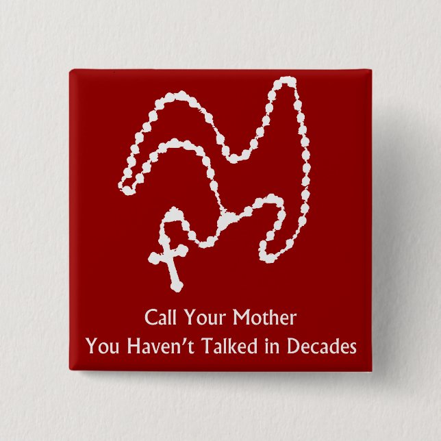 Call Your Mother Rosary Button (Front)