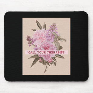 Call Your Therapist Mental Therapy Mental Health A Mouse Mat