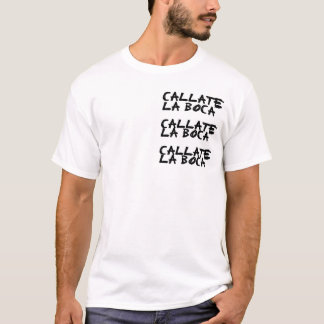 Callate T-Shirt
