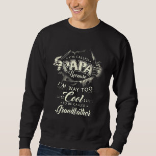 Called Papa Because I'm Too Cool For Men Father Da Sweatshirt