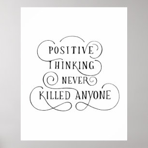Calligraphy positive thinking never killed anyone poster