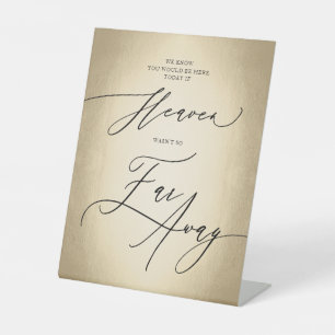 Calligraphy Script Heaven Is Far Away Wedding Sign