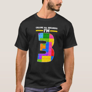 Calling All Builders I'm 3 3th Year Birthday Brick T-Shirt