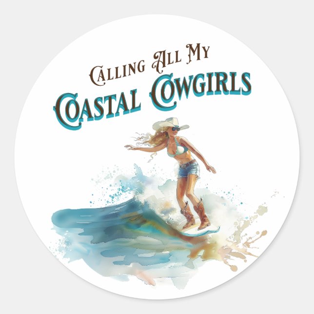 Calling All My Coastal Cowgirls Classic Round Sticker (Front)