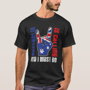 Calling I Must Go Australian Flag Rock Sign Austra T-Shirt