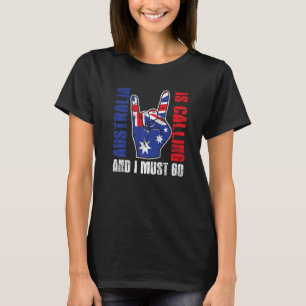 Calling I Must Go Australian Flag Rock Sign Austra T-Shirt