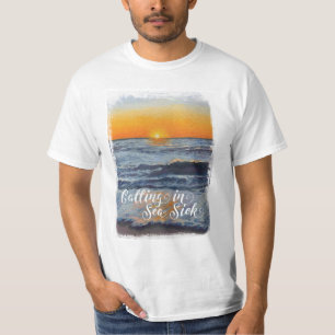Calling in Sea Sick T-shirt
