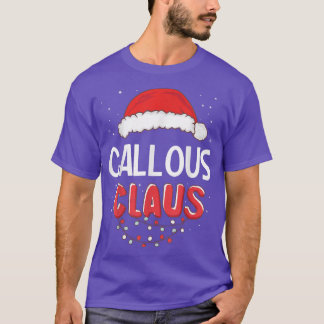 Callous Santa Claus Christmas Matching Costume T-S T-Shirt