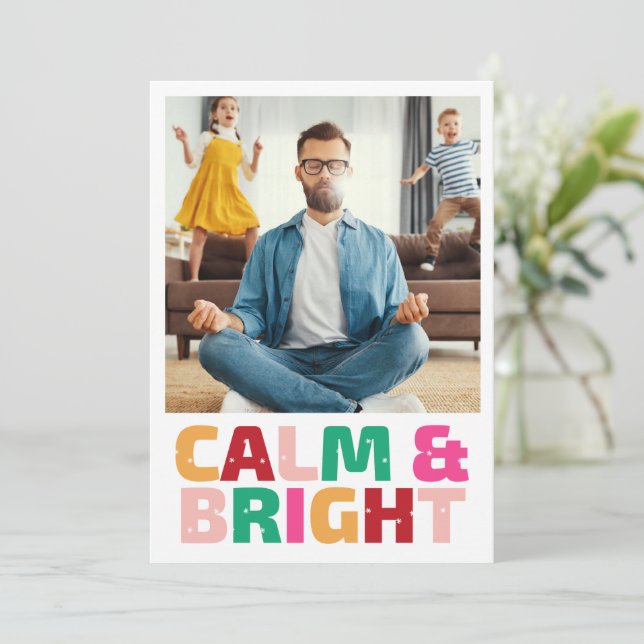 Calm and Bright Funny Family Photo Christmas Holiday Card (Standing Front)