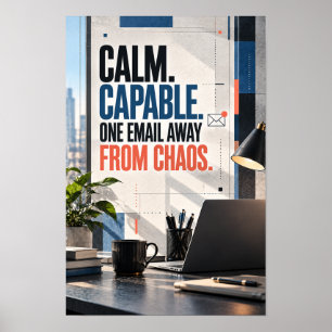 Calm Capable One Email Away From Chaos Modern Offi Poster