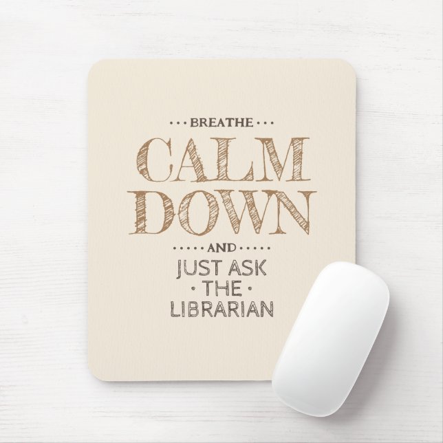 Calm Down Ask a Librarian Mouse Mat (With Mouse)