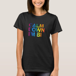 Calm Down Im Bi Lgbtq Bisexual Pride Bi Pride 4 T-Shirt