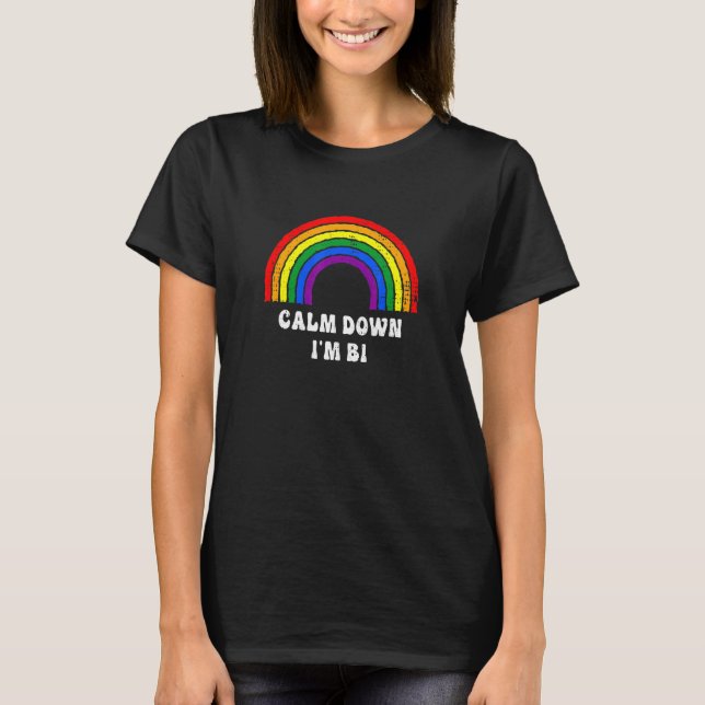 Calm Down Im Bi Rainbow Bi Pride Pride Bisexual Pr T-Shirt (Front)