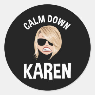 Calm Down Karen Classic Round Sticker