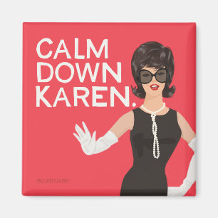 Calm Down Karen Magnet