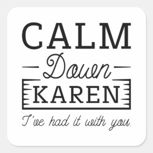 Calm Down Karen Square Sticker